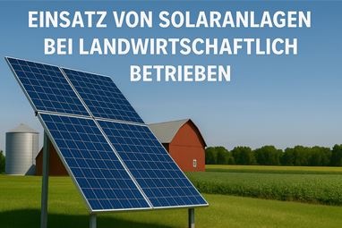 Die Nutzung von Solarenergiesystemen für landwirtschaftliche Betriebe