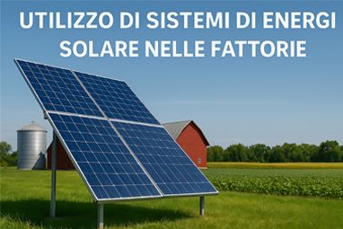 L’uso dei sistemi di energia solare per le aziende agricole